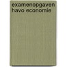 Examenopgaven havo economie door Rothert