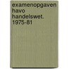 Examenopgaven havo handelswet. 1975-81 door Rothert