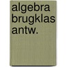 Algebra brugklas antw. by Kelfkens