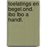 Toelatings en begel.ond. ibo lbo a handl. by Groot