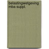 Belastingwetgeving mba suppl. door Beest