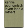 Kennis economisch leven leao a rothert by Rothert