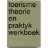Toerisme theorie en praktyk werkboek
