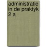 Administratie in de praktyk 2 a by Wesseling
