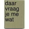 Daar vraag je me wat by Gouma