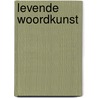 Levende woordkunst door C. Wilkeshuis