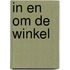 In en om de winkel