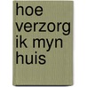 Hoe verzorg ik myn huis by Smit