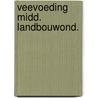 Veevoeding midd. landbouwond. door Laarhoven