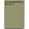 Keuzebegeleiding lbo ed. a by Unknown