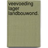 Veevoeding lager landbouwond. by Laarhoven