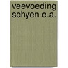 Veevoeding schyen e.a. door Onbekend