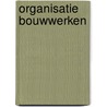 Organisatie bouwwerken door Twynstra