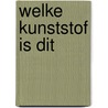 Welke kunststof is dit door Marijke Beek