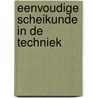 Eenvoudige scheikunde in de techniek door Lameris