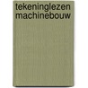 Tekeninglezen machinebouw door Wormgoor