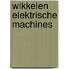 Wikkelen elektrische machines by Cazemier