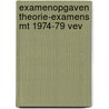 Examenopgaven theorie-examens mt 1974-79 vev by Unknown
