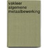 Vakleer algemene metaalbewerking