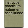 Instructie practicum natuur en scheikunde door Baan