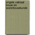 Engels vaktaal bouw en waterbouwkunde