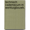 Technisch vademecum m werktuigbouwk. by Ludolph