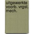 Uitgewerkte voorb. vrgst. mech.