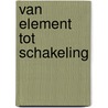 Van element tot schakeling door Mollinga