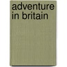 Adventure in britain by Goodlad