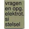Vragen en opg. elektrot. si stelsel door Maartens