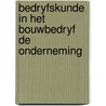 Bedryfskunde in het bouwbedryf de onderneming by Unknown