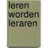 Leren worden leraren