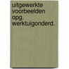 Uitgewerkte voorbeelden opg. werktuigonderd. by Unknown