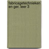 Fabricagetechnieken en ger. leer 3 door Muiser