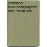 Crimineel maatschappyleer een nieuw vak by Jaap Dekker