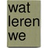 Wat leren we
