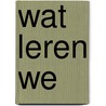 Wat leren we door Jaap Dekker