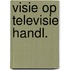 Visie op televisie handl.