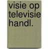 Visie op televisie handl. door Jaap Dekker
