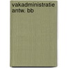 Vakadministratie antw. bb door Wichers