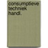 Consumptieve techniek handl.