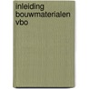 Inleiding bouwmaterialen vbo door Schaap