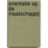 Orientatie op de maatschappij door J.H. Dieteren