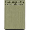 Keuzebegeleiding mavo onderbouw door Onbekend