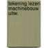 Tekening lezen machinebouw uitw.