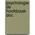 Psychologie de hoofdzaak doc.