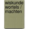 Wiskunde wortels / machten by Unknown