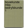 Bouwkunde mbo bedryfskunde 1 door Koopman