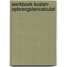 Werkboek kosten- opbrengstencalculat by Wallenburg