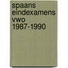 Spaans eindexamens vwo 1987-1990 door Onbekend